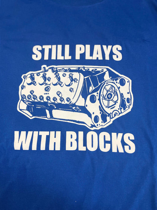 Still Plays with Blocks T-Shirt