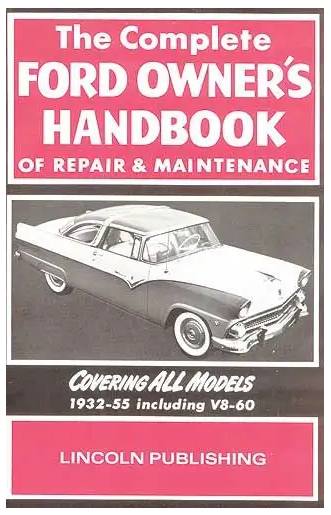 The Complete Ford Owner's Handbook of Repair & Maintenance 1932-55
